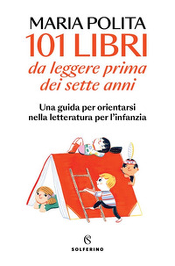 101 libri da leggere prima dei sette anni. Una guida per orientarsi nella letteratura per l'infanzia - Librerie.coop 101 libri da leggere prima dei sette anni. Una guida per orientarsi nella letteratura per l'infanzia - Librerie.coop