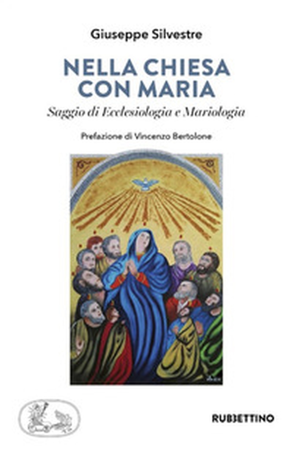 Nella chiesa di Maria. Saggio di Ecclesiologia e Mariologia - Librerie.coop Nella chiesa di Maria. Saggio di Ecclesiologia e Mariologia - Librerie.coop
