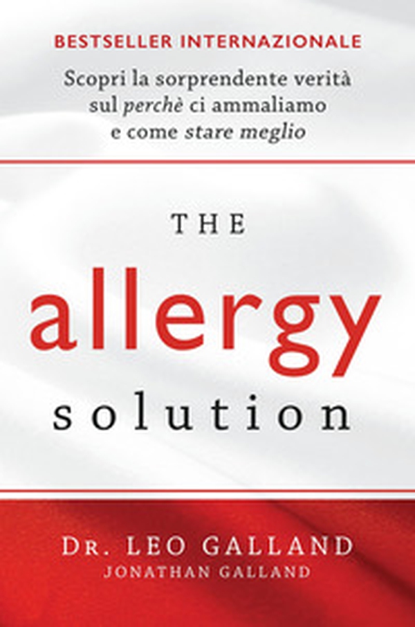 The allergy solution. Scopri la sorprendente verità sul perché ci ammaliamo e come stare meglio - Librerie.coop The allergy solution. Scopri la sorprendente verità sul perché ci ammaliamo e come stare meglio - Librerie.coop