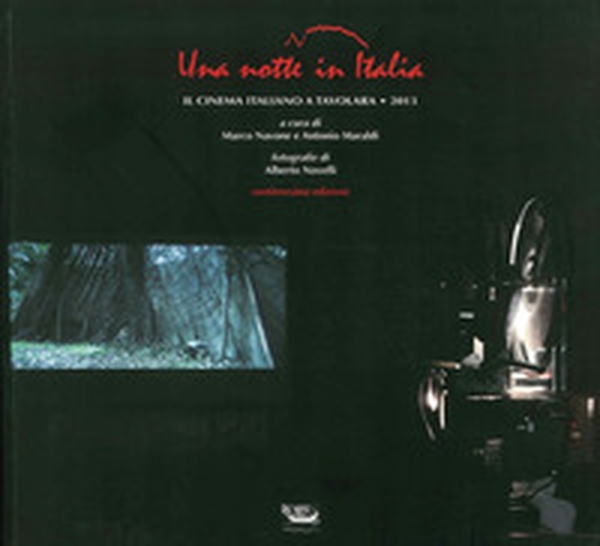 Una notte in Italia. Il nuovo cinema italiano a Tavolara 2013 - Librerie.coop Una notte in Italia. Il nuovo cinema italiano a Tavolara 2013 - Librerie.coop