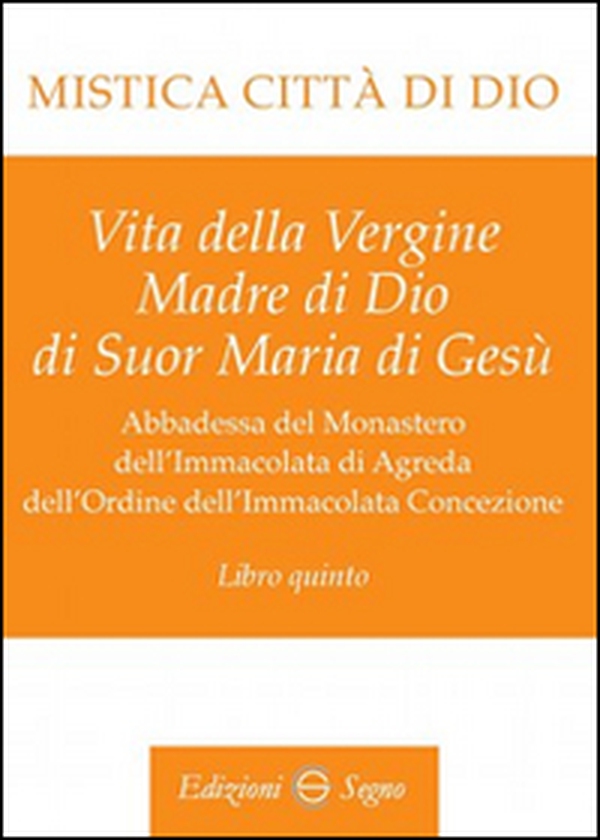 Mistica città di Dio. Libro quinto - Librerie.coop Mistica città di Dio. Libro quinto - Librerie.coop
