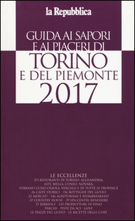Guida ai sapori e ai piaceri di Torino e del Piemonte 2017 - Librerie.coop