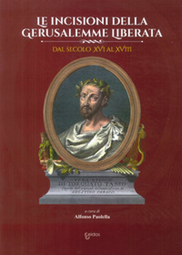 Le incisioni della Gerusalemme liberata dal secolo XVI al XVIII - Librerie.coop Le incisioni della Gerusalemme liberata dal secolo XVI al XVIII - Librerie.coop