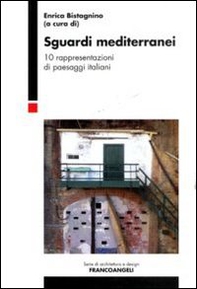 Sguardi mediterranei. 10 rappresentazioni di paesaggi italiani - Librerie.coop