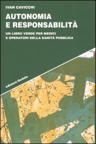 Autonomia e responsabilità. Un libro verde per medici e operatori della sanità pubblica - Librerie.coop