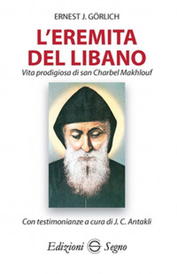 L'eremita del Libano. Vita prodigiosa di San Charbel Makhlouf - Librerie.coop L'eremita del Libano. Vita prodigiosa di San Charbel Makhlouf - Librerie.coop