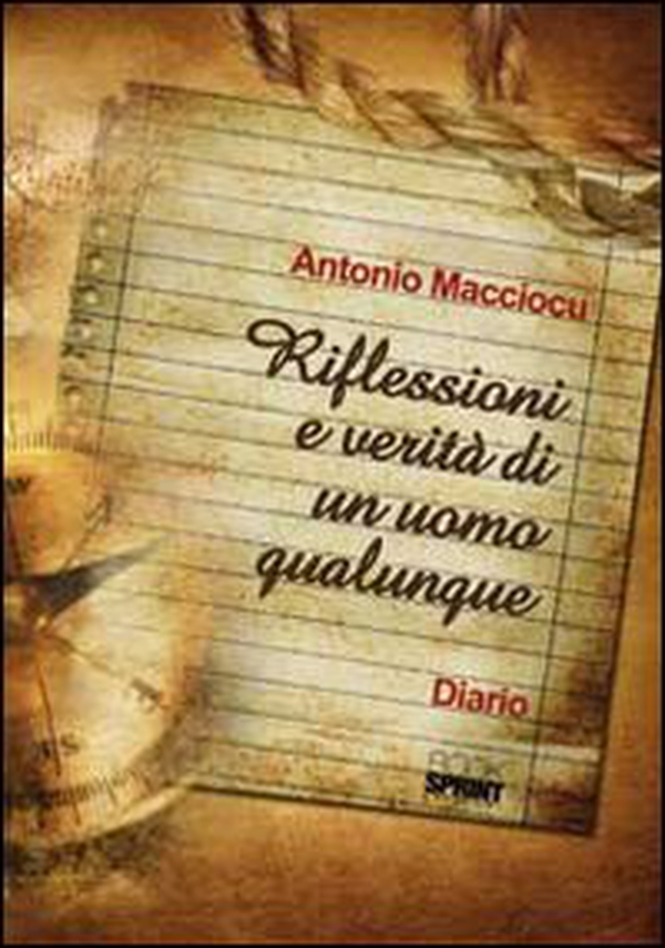 Riflessioni e verità di un uomo qualunque - Librerie.coop Riflessioni e verità di un uomo qualunque - Librerie.coop