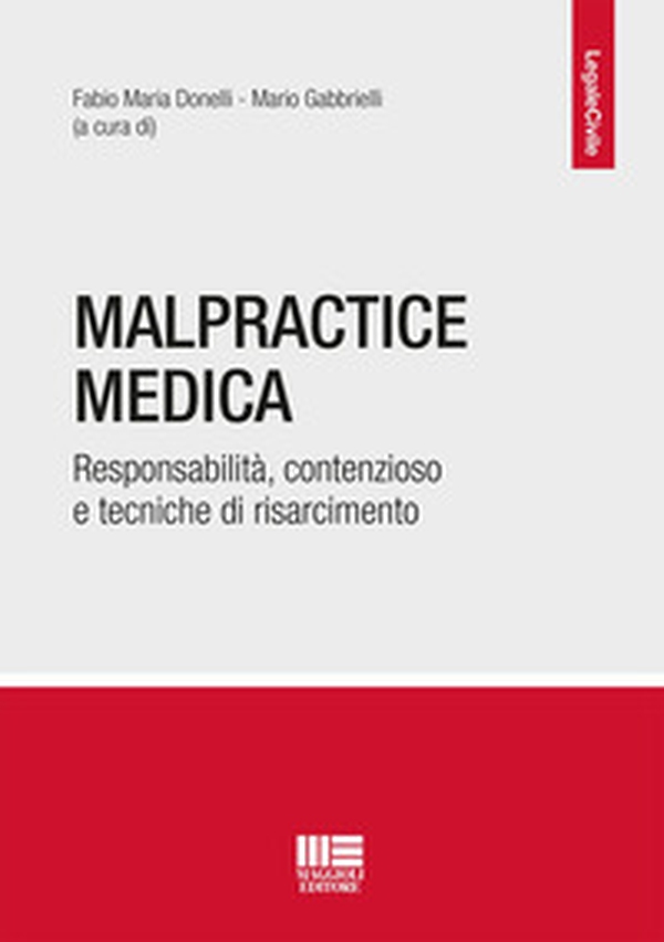 Malpractice medica. Responsabilità, contenzioso e tecniche di risarcimento - Librerie.coop Malpractice medica. Responsabilità, contenzioso e tecniche di risarcimento - Librerie.coop