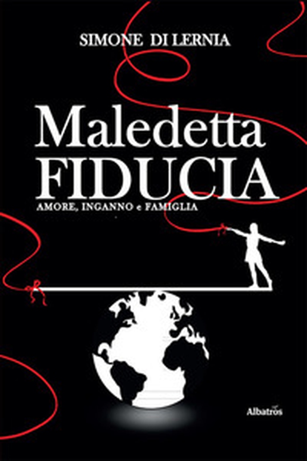 Maledetta fiducia. Amore, inganno e famiglia - Librerie.coop Maledetta fiducia. Amore, inganno e famiglia - Librerie.coop