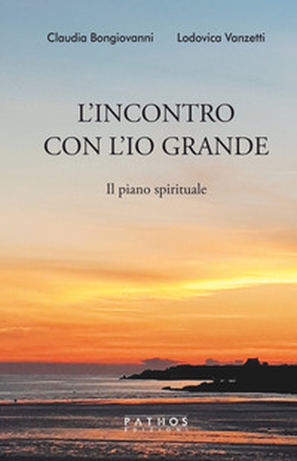 L'incontro con l'Io grande. Il piano spirituale - Librerie.coop L'incontro con l'Io grande. Il piano spirituale - Librerie.coop