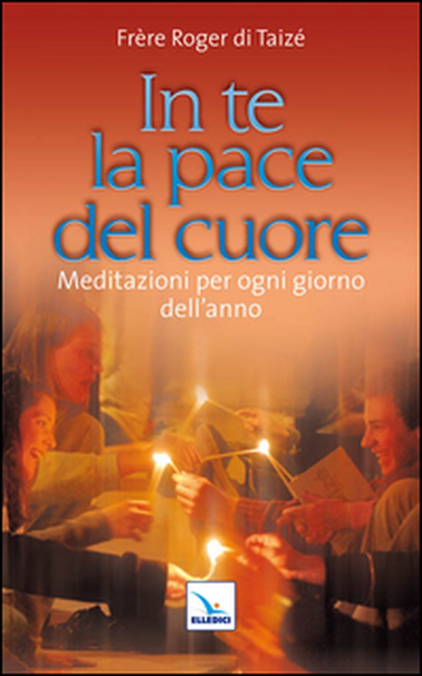 In te la pace del cuore. Meditazioni per ogni giorno dell'anno - Librerie.coop In te la pace del cuore. Meditazioni per ogni giorno dell'anno - Librerie.coop