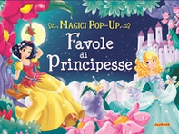 Favole di principesse. Magici pop-up - Librerie.coop