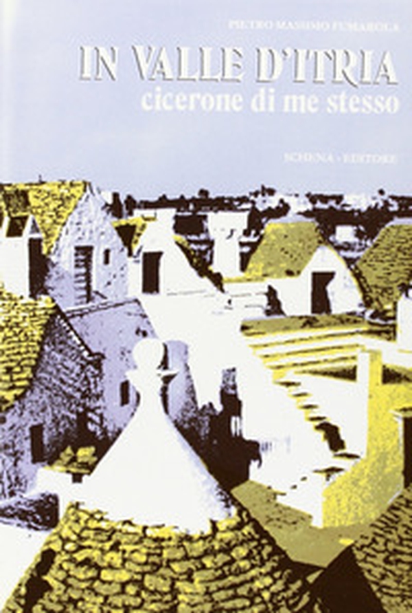 In valle d'Itria. Cicerone di me stesso - Librerie.coop In valle d'Itria. Cicerone di me stesso - Librerie.coop