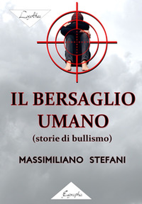 Il bersaglio umano (storie di bullismo) - Librerie.coop Il bersaglio umano (storie di bullismo) - Librerie.coop