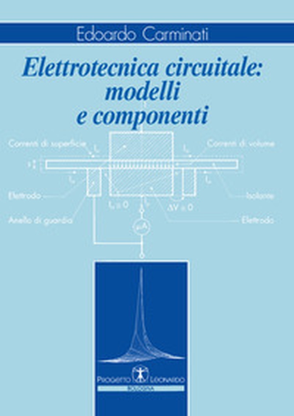 Elettrotecnica circuitale. Modelli e componenti - Librerie.coop Elettrotecnica circuitale. Modelli e componenti - Librerie.coop