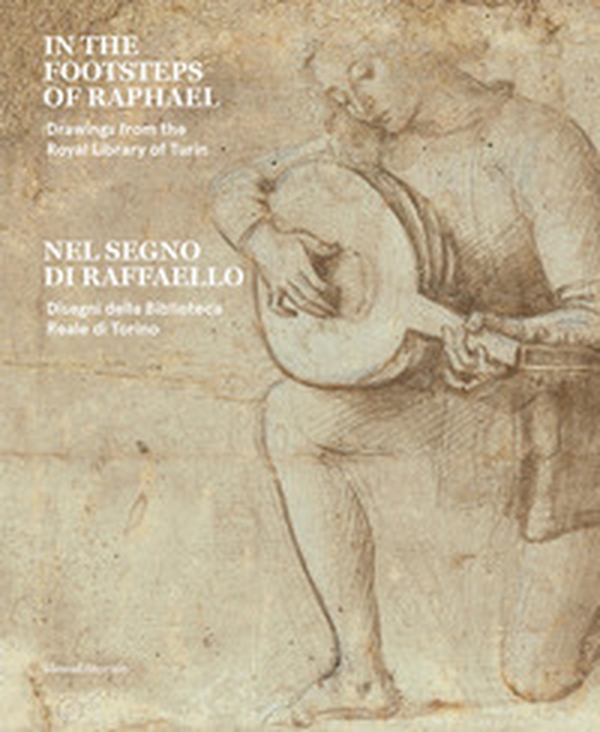 Nel segno di Raffaello. Disegni della Biblioteca Reale di Torino. Ediz. italiana e inglese - Librerie.coop Nel segno di Raffaello. Disegni della Biblioteca Reale di Torino. Ediz. italiana e inglese - Librerie.coop