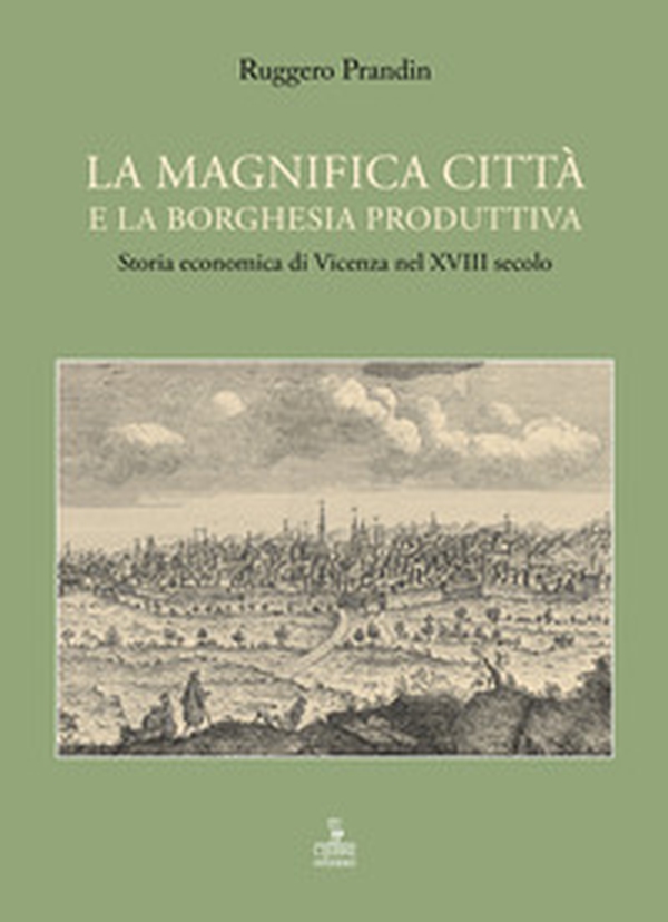 La magnifica città e la borghesia produttiva - Librerie.coop La magnifica città e la borghesia produttiva - Librerie.coop