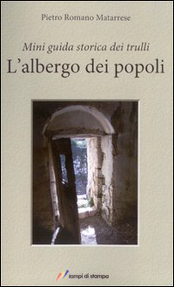L'albergo dei popoli. Mini guida storica dei trulli - Librerie.coop L'albergo dei popoli. Mini guida storica dei trulli - Librerie.coop