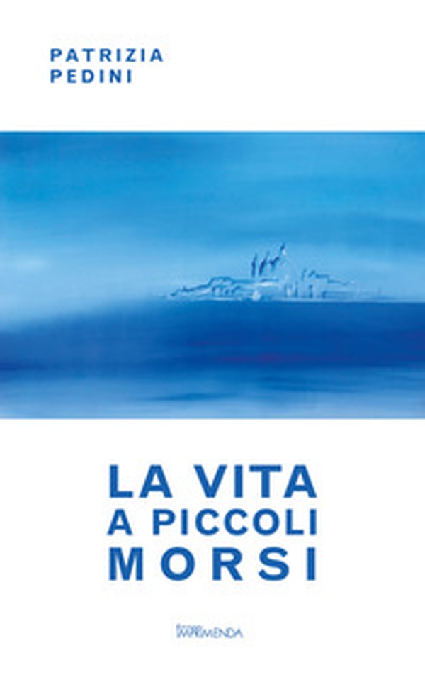 La vita a piccoli morsi - Librerie.coop La vita a piccoli morsi - Librerie.coop