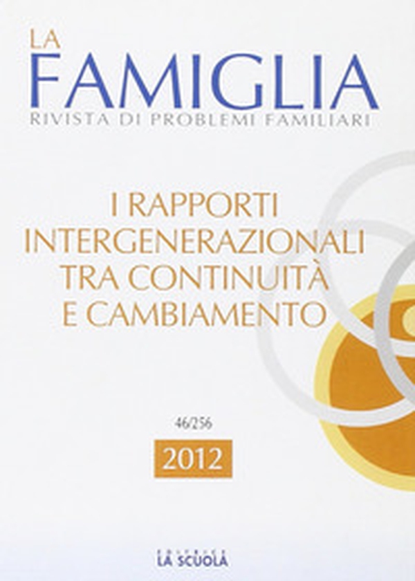 I rapporti intergenerazionali tra continuità e cambiamento. La famiglia. Annuario 2012 - Librerie.coop I rapporti intergenerazionali tra continuità e cambiamento. La famiglia. Annuario 2012 - Librerie.coop
