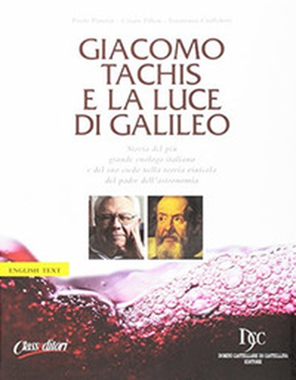 Giacomo Tachis e la luce di Galileo - Librerie.coop Giacomo Tachis e la luce di Galileo - Librerie.coop