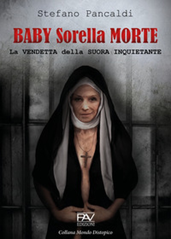 Baby Sorella Morte. La vendetta della Suora Inquietante - Librerie.coop Baby Sorella Morte. La vendetta della Suora Inquietante - Librerie.coop