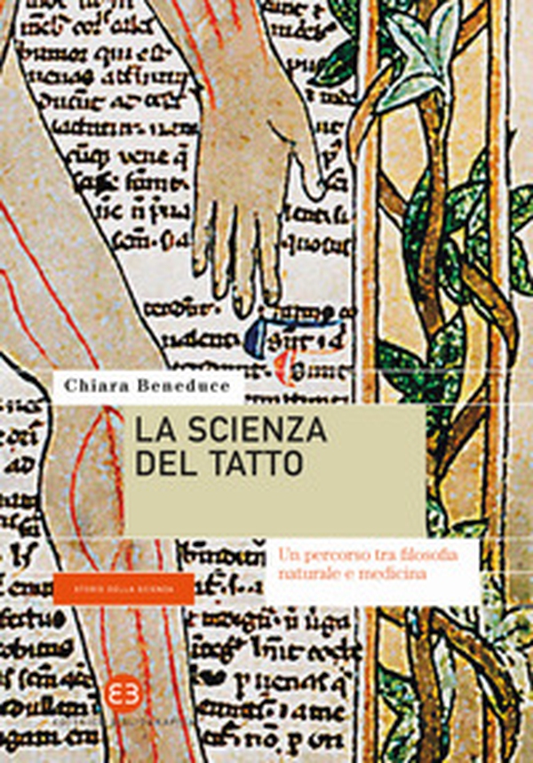 La scienza del tatto. Un percorso tra filosofia naturale e medicina - Librerie.coop La scienza del tatto. Un percorso tra filosofia naturale e medicina - Librerie.coop