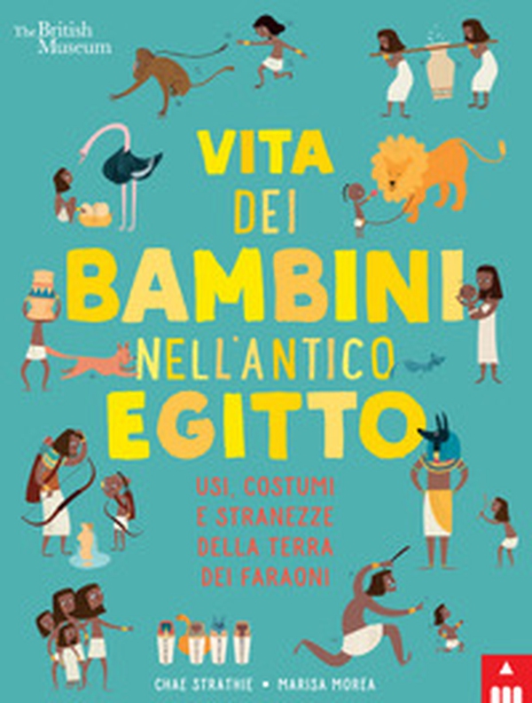 Vita dei bambini nell'antico Egitto. Usi, costumi e stranezze nella terra dei faraoni - Librerie.coop Vita dei bambini nell'antico Egitto. Usi, costumi e stranezze nella terra dei faraoni - Librerie.coop