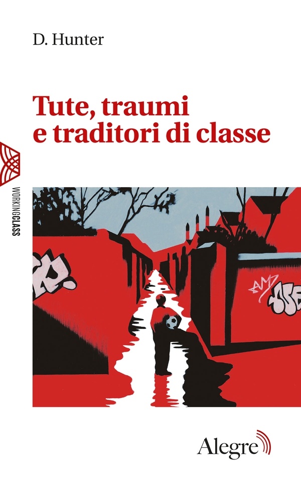 Tute, traumi e traditori di classe - Librerie.coop Tute, traumi e traditori di classe - Librerie.coop