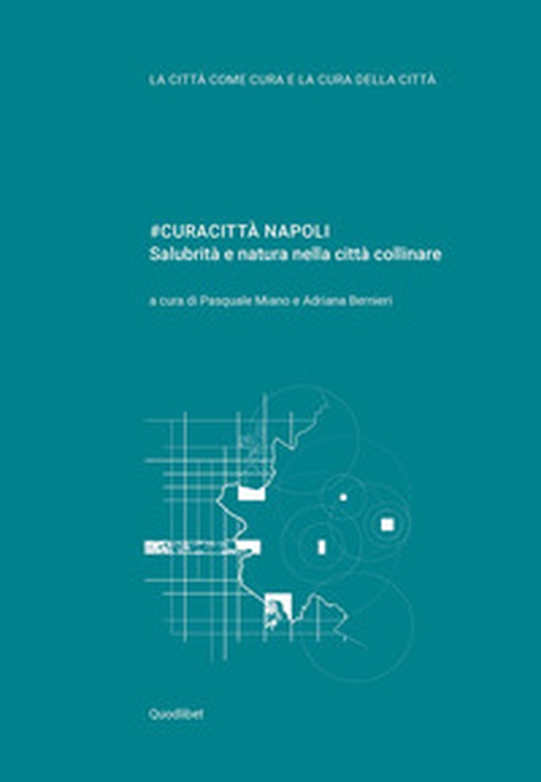 #curacittà Napoli. Salubrità e natura nella città collinare - Librerie.coop #curacittà Napoli. Salubrità e natura nella città collinare - Librerie.coop