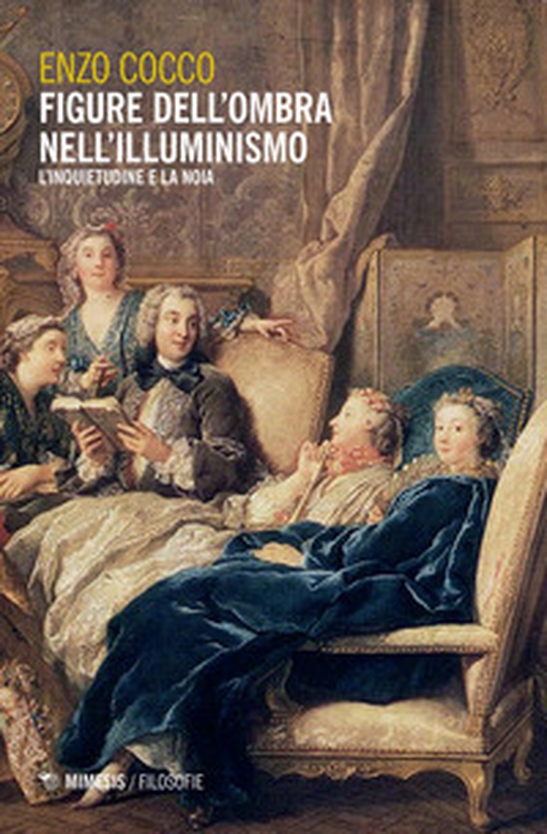 Figure dell'ombra nell'illuminismo. L'inquietudine e la noia - Librerie.coop Figure dell'ombra nell'illuminismo. L'inquietudine e la noia - Librerie.coop