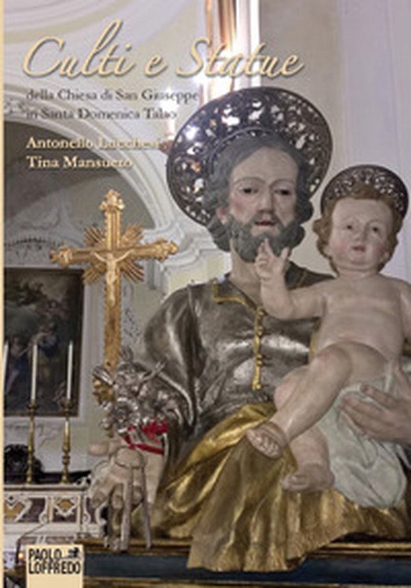 Culti e statue della chiesa di san Giuseppe in Santa Domenica Talao - Librerie.coop Culti e statue della chiesa di san Giuseppe in Santa Domenica Talao - Librerie.coop