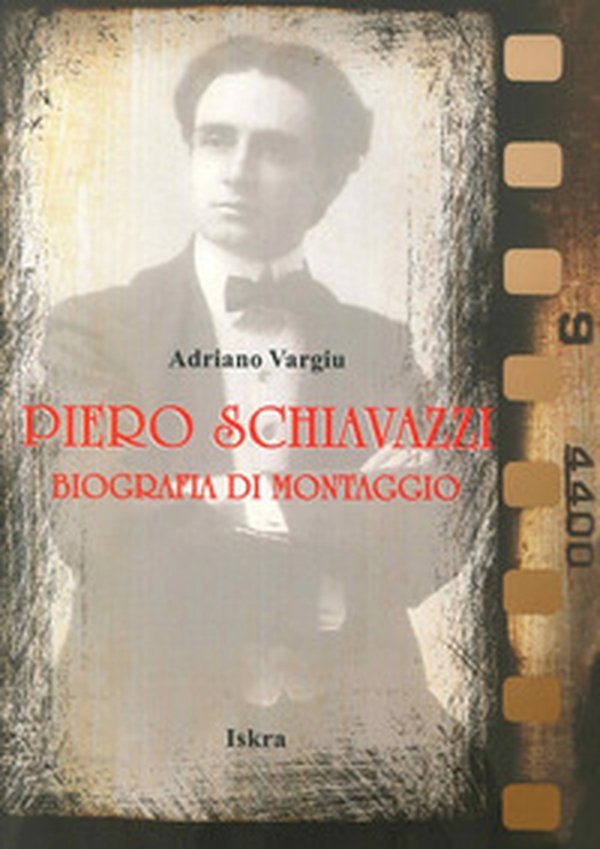 Piero Schiavazzi. Biografia di montaggio - Librerie.coop Piero Schiavazzi. Biografia di montaggio - Librerie.coop