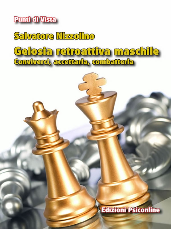 Gelosia retroattiva maschile. Conviverci, accettarla, combatterla - Librerie.coop Gelosia retroattiva maschile. Conviverci, accettarla, combatterla - Librerie.coop