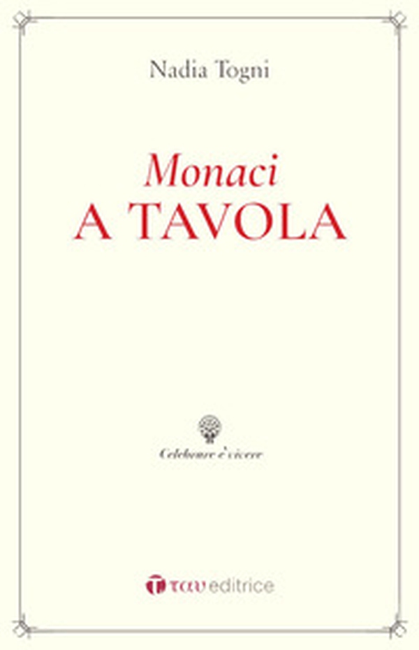 Monaci a tavola. La Regola di San Benedetto e le consuetudini alimentari - Librerie.coop Monaci a tavola. La Regola di San Benedetto e le consuetudini alimentari - Librerie.coop