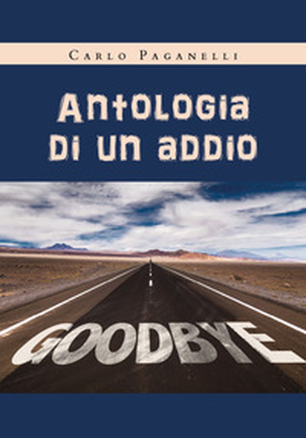 Antologia di un addio - Librerie.coop Antologia di un addio - Librerie.coop