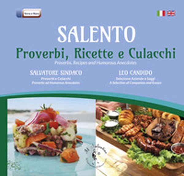 Salento. Proverbi, ricette, culacchi. Ediz. italiana e inglese - Librerie.coop Salento. Proverbi, ricette, culacchi. Ediz. italiana e inglese - Librerie.coop