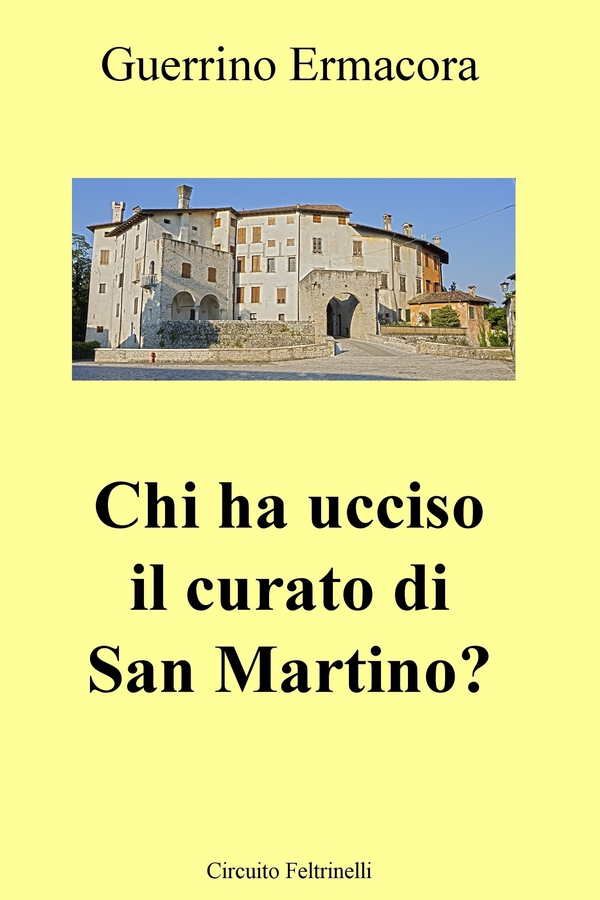 Chi ha ucciso il curato di San Martino? - Librerie.coop Chi ha ucciso il curato di San Martino? - Librerie.coop
