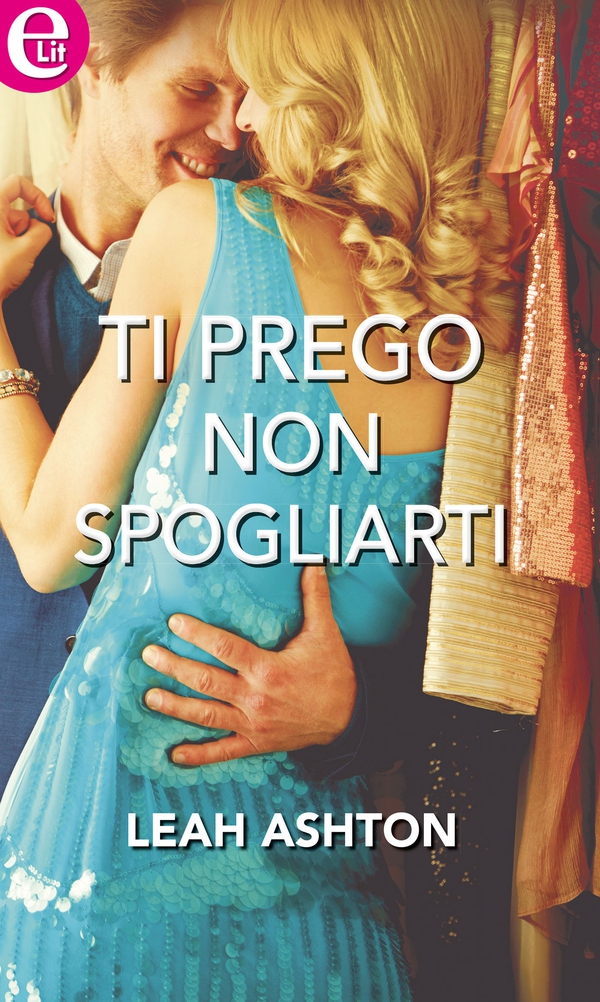 Ti prego non spogliarti - Librerie.coop Ti prego non spogliarti - Librerie.coop