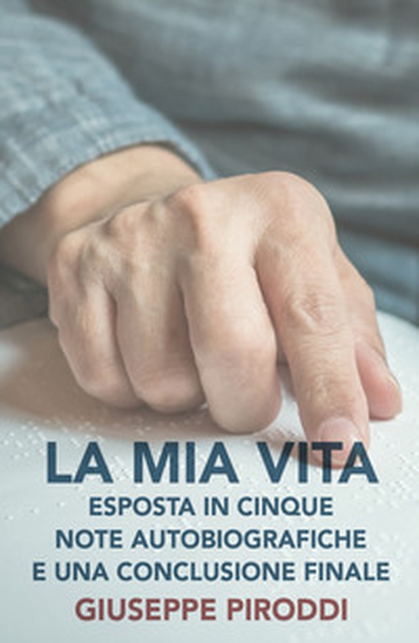 La mia vita esposta in cinque note autobiografiche e una conclusione finale - Librerie.coop La mia vita esposta in cinque note autobiografiche e una conclusione finale - Librerie.coop
