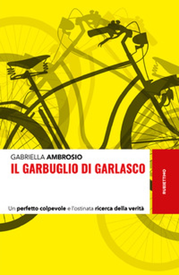 Il garbuglio di Garlasco. Un perfetto colpevole e l'ostinata ricerca della verità - Librerie.coop Il garbuglio di Garlasco. Un perfetto colpevole e l'ostinata ricerca della verità - Librerie.coop