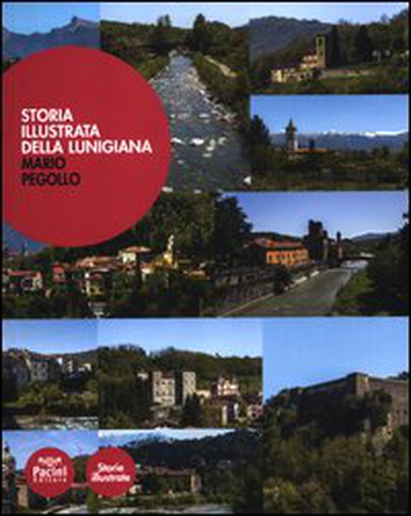 Storia illustrata della Lunigiana - Librerie.coop Storia illustrata della Lunigiana - Librerie.coop