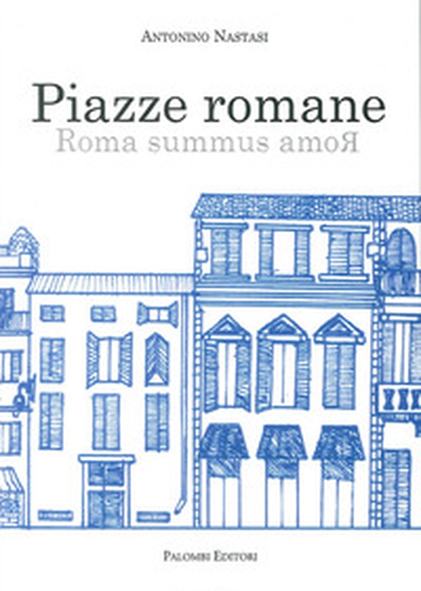 Piazze romane. Roma summus amoR - Librerie.coop Piazze romane. Roma summus amoR - Librerie.coop