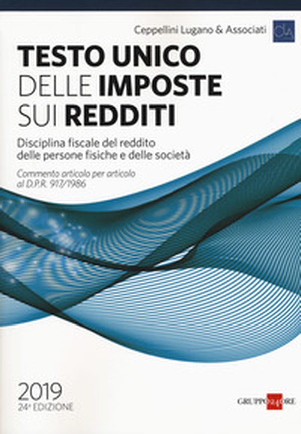 Testo unico delle imposte sui redditi. Disciplina fiscale del reddito delle persone fisiche e delle società - Librerie.coop Testo unico delle imposte sui redditi. Disciplina fiscale del reddito delle persone fisiche e delle società - Librerie.coop