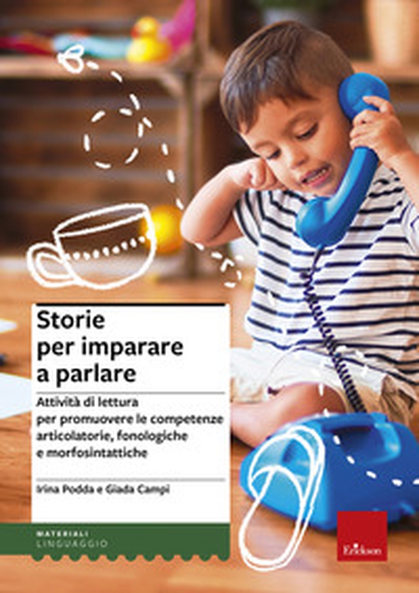 Storie per imparare a parlare. Attività di lettura per promuovere le competenze articolatorie, fonologiche e morfosintattiche - Librerie.coop Storie per imparare a parlare. Attività di lettura per promuovere le competenze articolatorie, fonologiche e morfosintattiche - Librerie.coop