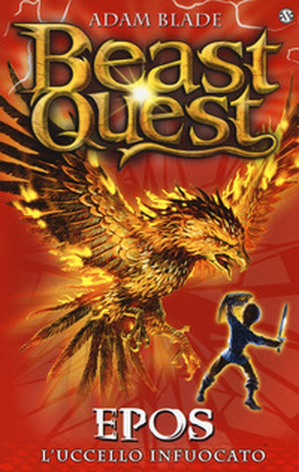 Epos. L'uccello infuocato. Beast Quest - Vol. 6 - Librerie.coop Epos. L'uccello infuocato. Beast Quest - Vol. 6 - Librerie.coop