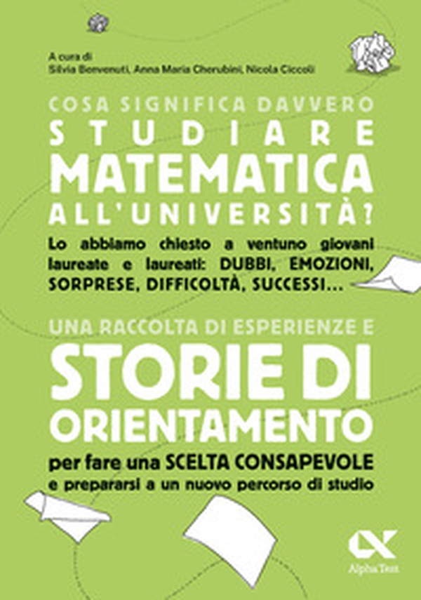 Cosa significa davvero studiare matematica all'università. Una raccolta di esperienze e storie di orientamento per fare una scelta consapevole e prepararsi a un nuovo percorso di studio - Librerie.coop Cosa significa davvero studiare matematica all'università. Una raccolta di esperienze e storie di orientamento per fare una scelta consapevole e prepararsi a un nuovo percorso di studio - Librerie.coop
