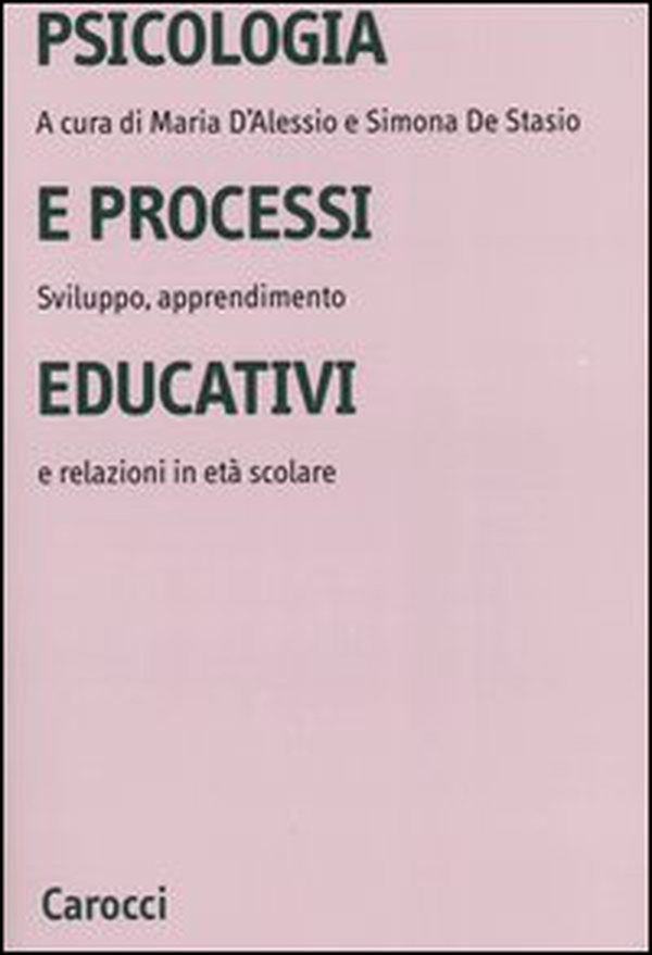 Psicologia e processi educativi. Sviluppo, apprendimento e relazioni in età scolare - Librerie.coop Psicologia e processi educativi. Sviluppo, apprendimento e relazioni in età scolare - Librerie.coop