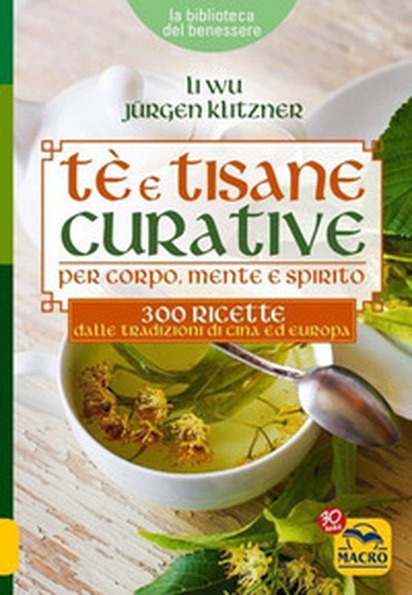 Tè e tisane curative per corpo, mente e spirito. 300 ricette dalle tradizioni di Cina ed Europa - Librerie.coop Tè e tisane curative per corpo, mente e spirito. 300 ricette dalle tradizioni di Cina ed Europa - Librerie.coop