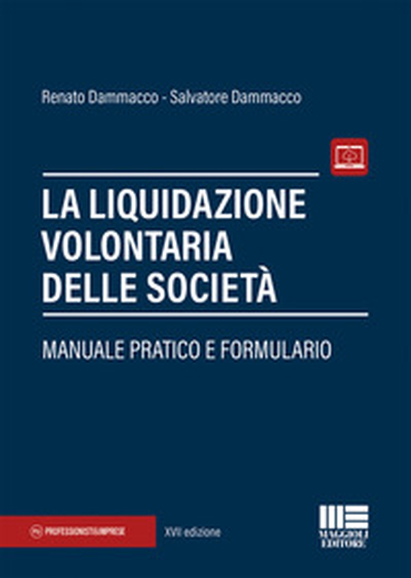 La liquidazione volontaria delle società. Manuale pratico e formulario - Librerie.coop La liquidazione volontaria delle società. Manuale pratico e formulario - Librerie.coop
